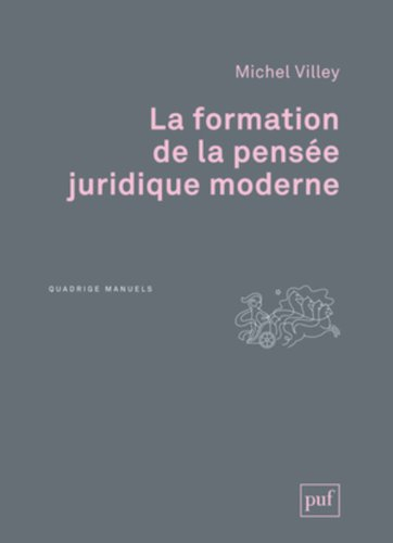 La formation de la pensée juridique moderne