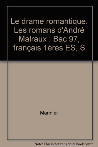 Le drame romantique, les romans d'André Malraux, 1res ES-S : bac 97