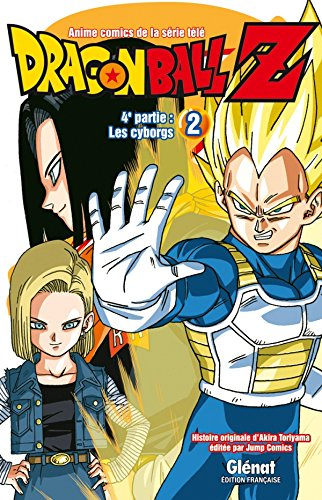 Dragon Ball Z : 4e partie, les cyborgs. Vol. 2