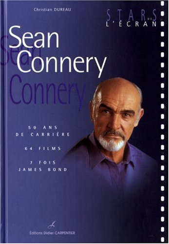 Sean Connery : biographie, 50 ans de carrière : filmographie, 64 films, 7 fois James Bond