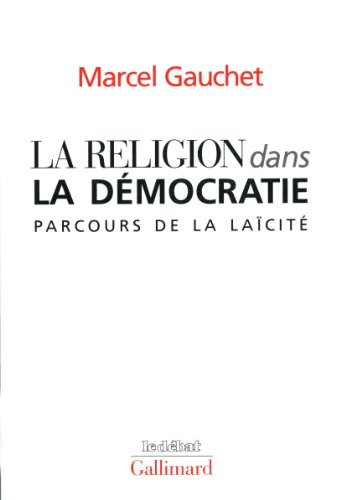 La religion dans la démocratie : parcours de la laïcité