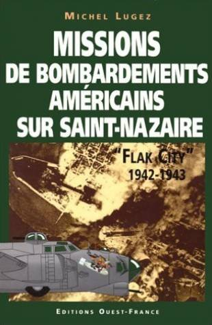 Missions de bombardements américains sur Saint-Nazaire : Flak city 1942-1943