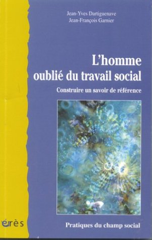 L'homme oublié du travail social : construire un savoir de référence