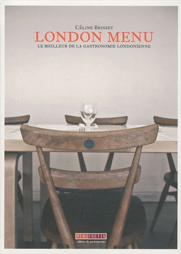 London menu : le meilleur de la gastronomie londonienne