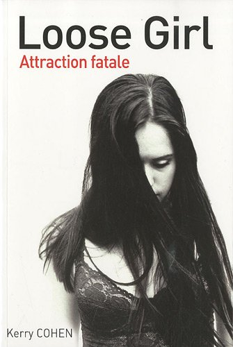 Loose girl : attraction fatale