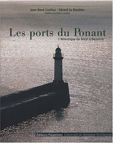 Les ports du Ponant : l'Atlantique de Brest à Bayonne