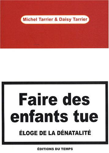 Faire des enfants tue : éloge de la dénatalité
