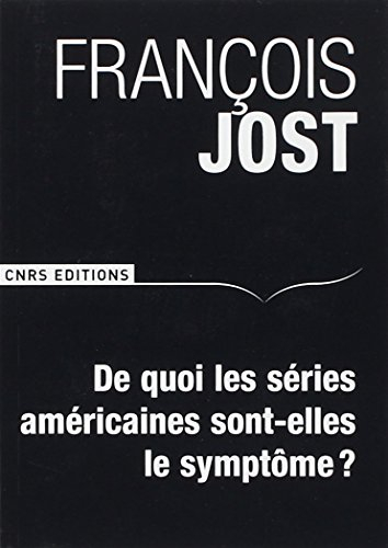 De quoi les séries américaines sont-elles le symptôme ?