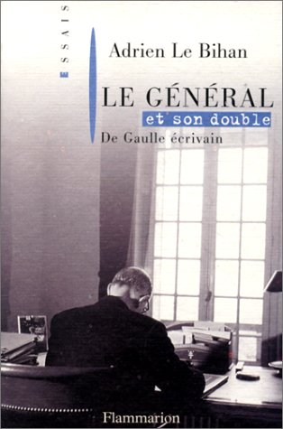 Le Général et son double : de Gaulle écrivain