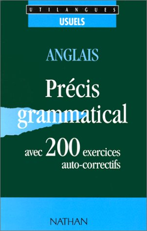 Anglais, 200 exercices : avec précis grammatical et corrigés