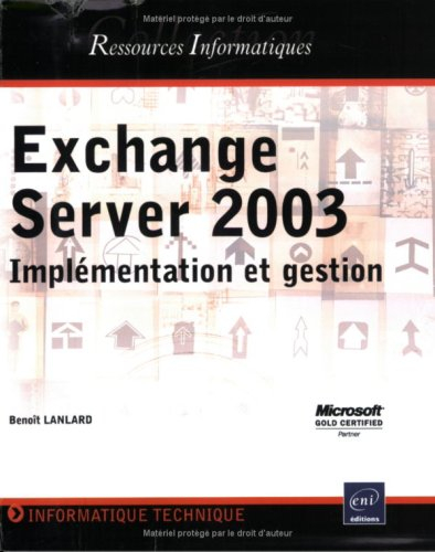 Exchange Server 2003 : implémentation et gestion