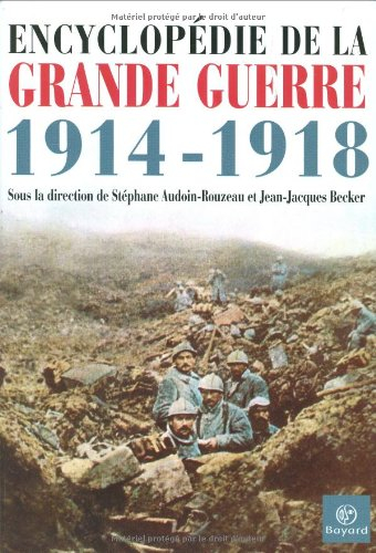 Encyclopédie de la Grande Guerre, 1914-1918 : histoire et culture