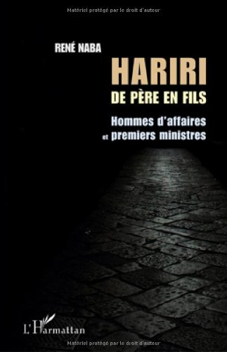 Hariri de père en fils : hommes d'affaires et Premiers ministres