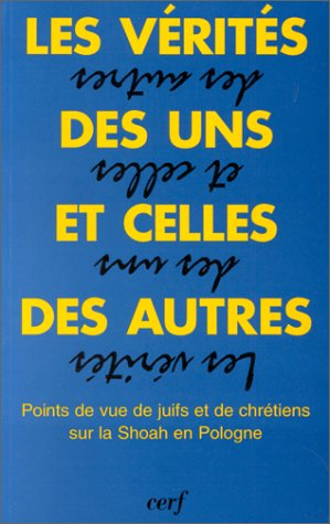 Les vérités des uns et celles des autres : points de vue de juifs et de chrétiens sur la Shoah en Po