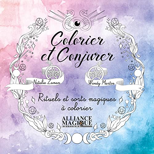 Colorier et conjurer : rituels et sorts magiques à colorier