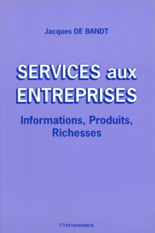 Services aux entreprises : informations, produits, richesses
