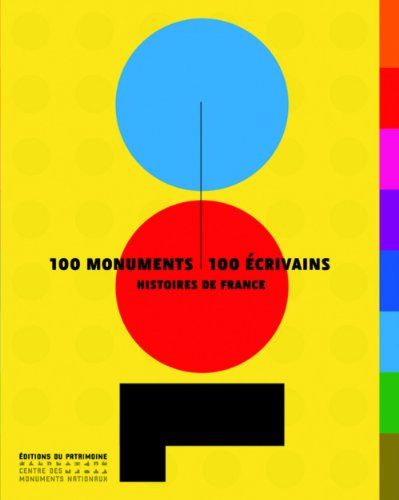 100 monuments, 100 écrivains : histoires de France