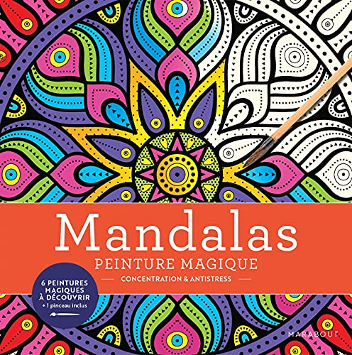 Mandalas, peinture magique : concentration & antistress