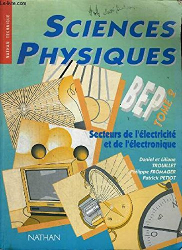 Sciences physiques : BEP, secteurs de l'électricité et de l'électronique. Vol. 2