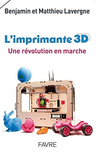 L'imprimante 3D : une révolution en marche