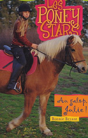 Les poney stars. Vol. 8. Au galop, Julie !