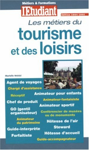 Les métiers du tourisme et des loisirs : 2004-2005
