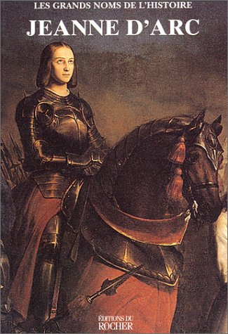Les grands noms de l'Histoire. Jeanne d'Arc
