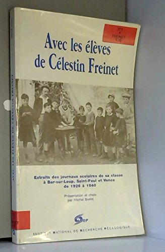 Avec les élèves de Célestin Freinet : extraits des journaux scolaires de sa classe à Bar-sur-Loup, S