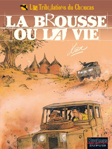 Les tribulations du Choucas. Vol. 2. La brousse ou la vie