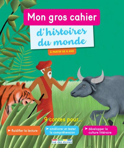 Mon gros cahier d'histoires du monde : à partir de 8 ans : 9 contes pour fluidifier la lecture, amél