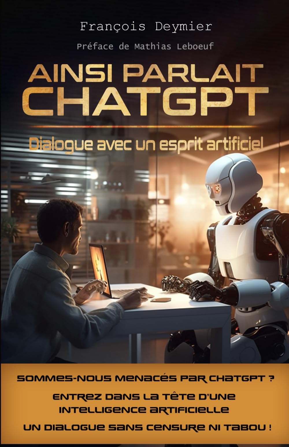 AINSI PARLAIT CHATGPT: Dialogue avec une intelligence artificielle