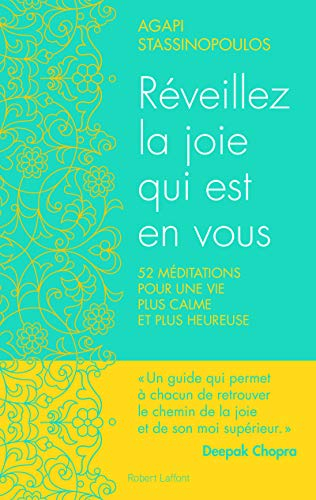 Réveillez la joie qui est en vous : 52 méditations pour une vie plus calme et plus heureuse