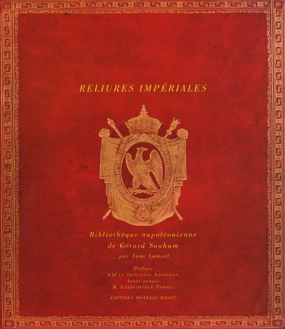 Reliures impériales : bibliothèque napoléonienne de Gérard Souham