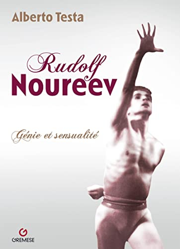 Rudolf Noureev : génie et sensualité