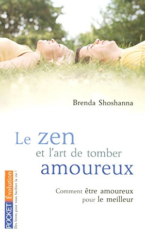 Le zen et l'art de tomber amoureux : comment être amoureaux pour le meilleur