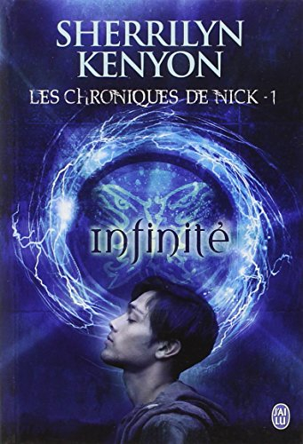 Les chroniques de Nick. Vol. 1. Infinité