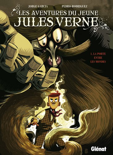 Les aventures du jeune Jules Verne. Vol. 1. La porte entre les mondes