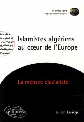 Islamistes algériens au coeur de l'Europe : la menace djaz'ariste