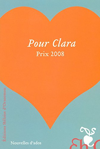Pour Clara : nouvelles d'ados : prix 2008