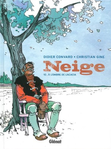 Neige. Vol. 10. A l'ombre de l'acacia