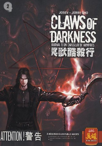 Claws of darkness : journal d'un chasseur de vampires. Vol. 2