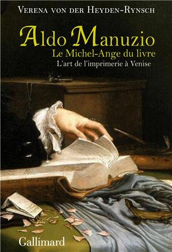 Aldo Manuzio, le Michel-Ange du livre : l'art de l'imprimerie à Venise