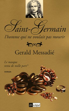 Saint-Germain : l'homme qui ne voulait pas mourir. Vol. 1. Le masque venu de nulle part