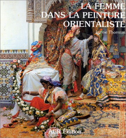 La Femme dans la peinture orientaliste