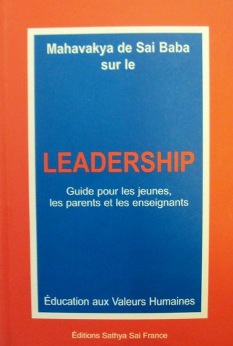 leadership : guide pour les jeunes, les parents et les enseignants (Éducation aux valeurs humaines)