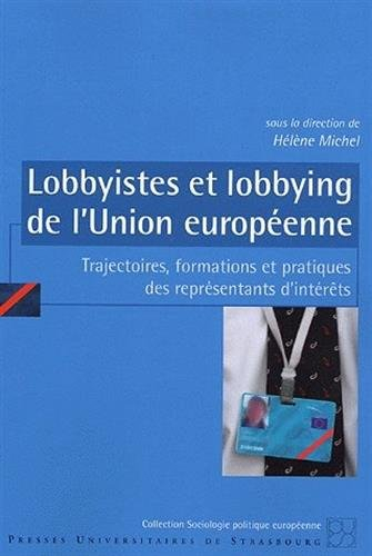 Lobbyistes et lobbying de l'Union européenne : trajectoires, formations et pratiques des représentan