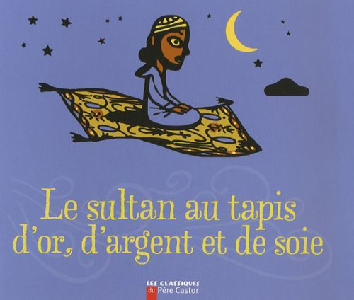 Le sultan au tapis d'or, d'argent et de soie