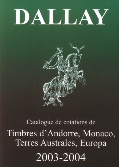 Catalogue de cotations. Vol. 2. Timbres d'Andorre, Monaco, Terres Australes, Europa : 2003-2004