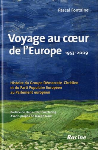 Voyage au coeur de l'Europe : 1953-2009 : histoire du groupe démocrate-chrétien et du Parti populair
