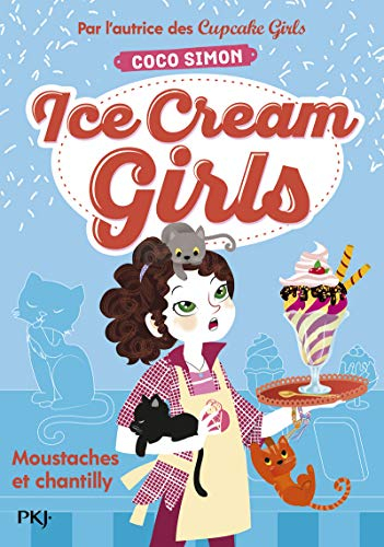 Ice cream girls. Vol. 3. Moustaches et chantilly